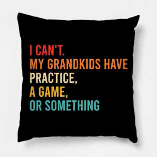 I Can't My Grandkids Have Practice A Game Or Something Retro Pillow