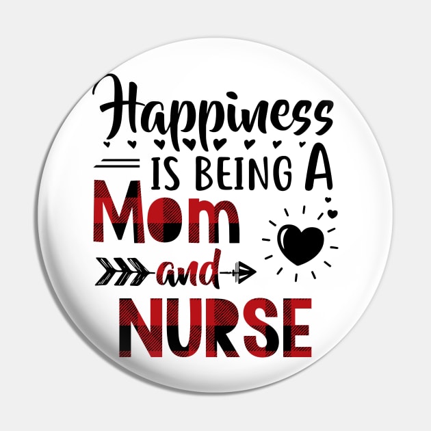 Happiness Is Being A Mom And Nurse Pin by heryes store