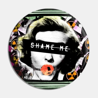 Shame me Pin