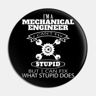 Mechanical Engineer I Can Fix Stupid Pin