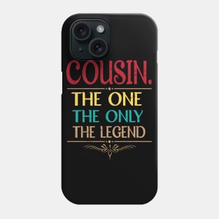 Cousin The One The Only The Legend Happy Father Parent Day Summer Vacation Class Of School Phone Case