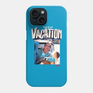 This is my VACATION shirt! Phone Case