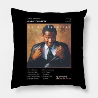 Luther Vandross - Never Too Much Tracklist Album Pillow