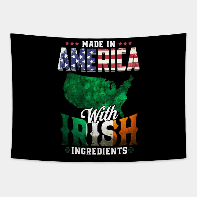 Made in America with Irish Ingredients Ireland Pride T Shirt St. Patricks day Tapestry by CheesyB