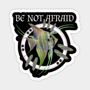 Angelfish (BE NOT AFRAID) Magnet