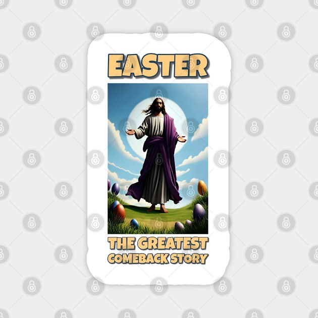 EASTER : The Greatest Comeback Story Magnet by INLE Designs