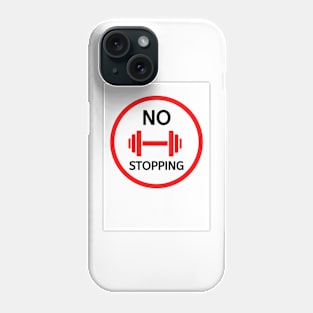 No stopping, gym design Phone Case