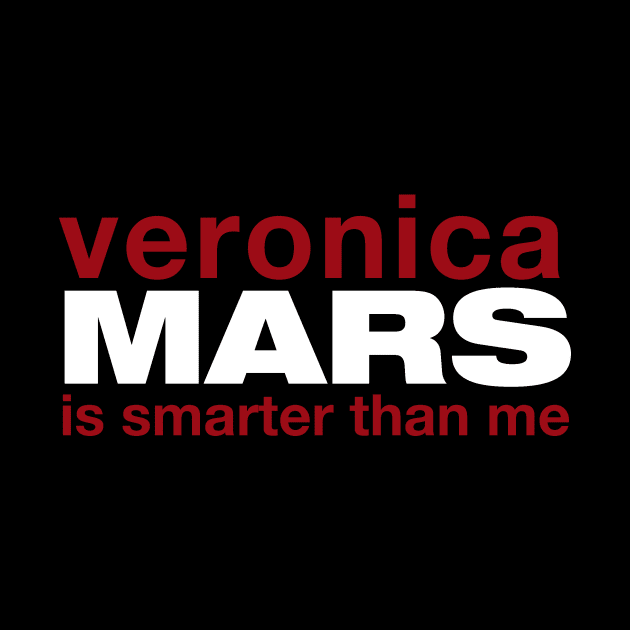 Veronica Mars is smarter than me by TeamKeyTees