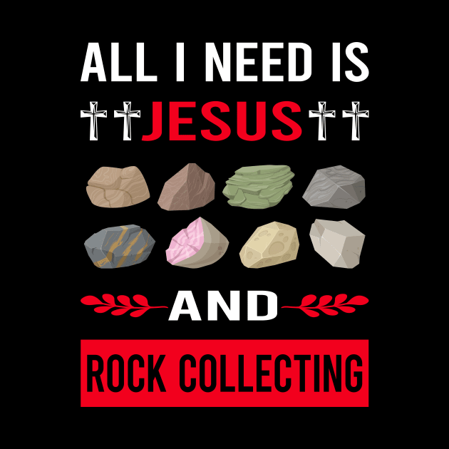 I Need Jesus And Rock Collecting Rocks Rockhound Rockhounding by Good Day