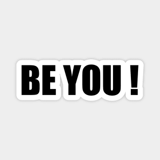 Be You Magnet