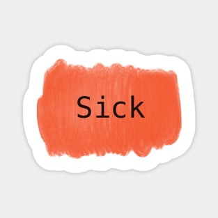 Sick - Typo Brush Magnet