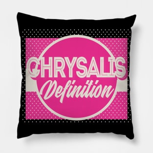 Chrysalis definition Pillow