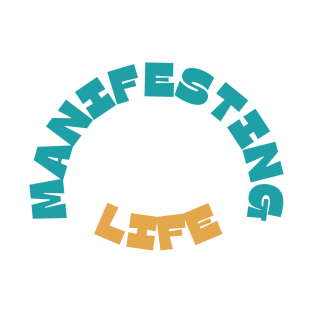 Manifesting life T-Shirt