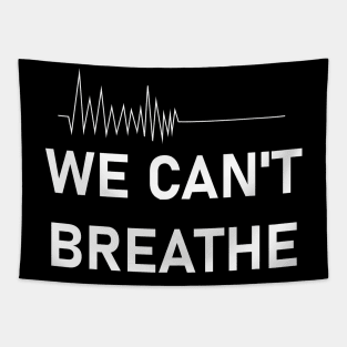 We Can't Breathe Tapestry