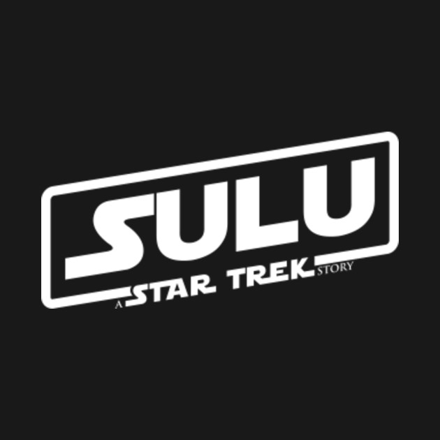 sulu a star trek movie solo a star wars movie logo star wars