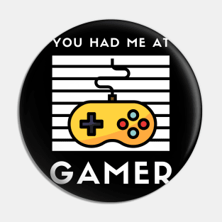 You Had Me at Gamer - I love Geeks I Heart Gamers I Love Gamers Gaming Pin