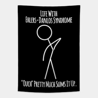 Life With Ehlers Danlos Syndrome Ouch Pretty Much Sums It Up Tapestry