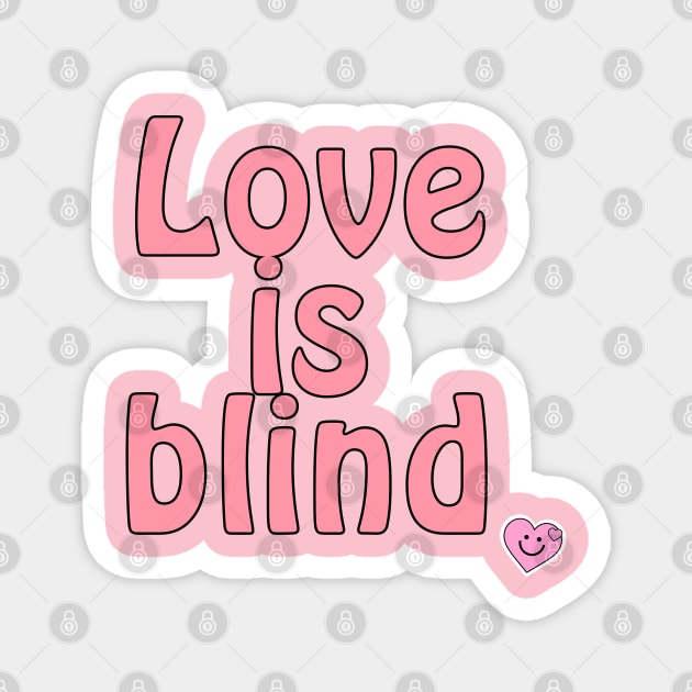 Love is blind Magnet by EKLZR