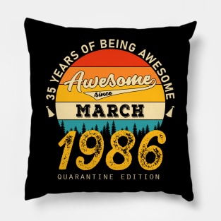 35th Birthday Awesome Since March 1986 Pillow