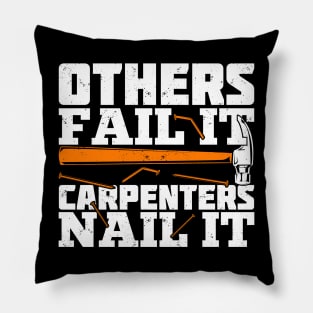 Others Fail It Carpenters Nail It Pillow