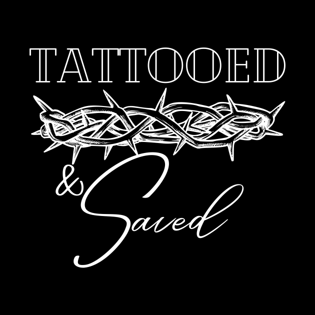 Tattooed and Saved Christian Tshirt by People of the Spoon