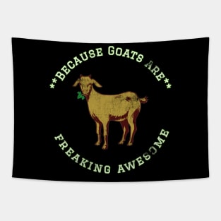 Because Goats are Freaking Awesome, Funny Goat Saying, Goat lover, Gift Idea Tapestry