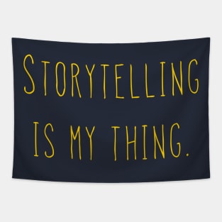 Storytelling Is My Thing - Yellow Tapestry