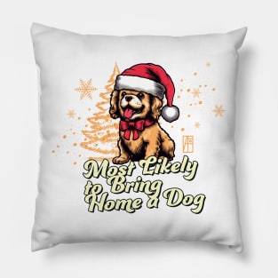 Most Likely to Bring Home a Dog - Family Christmas - Happy Holidays Pillow