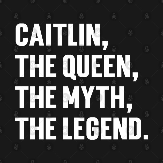 Caitlin, The Queen, The Myth, The Legend. by Emma