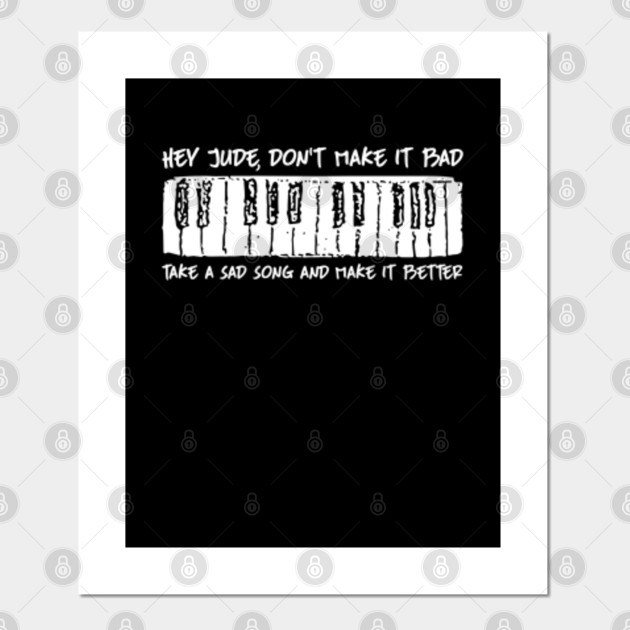 Hey Jude Don T Make It Bad Take A Sad Song And Make It Better Hippie Flower Children Cartel E Impresion Artistica Teepublic Mx