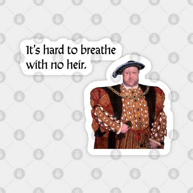 Henry VIII humor Magnet by LiciaMarie