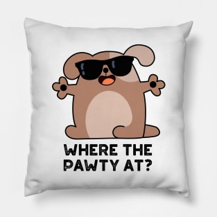 Where The Pawty At Cute Doggie Dog Pun Pillow