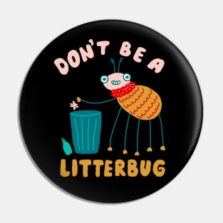 Don't Be a Litterbug Pin