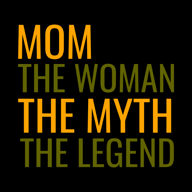 Mom the woman the myth the legend by cypryanus