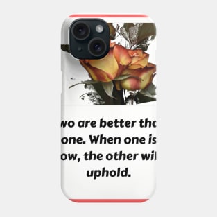 Two Are Better Than One Rose T-Shirt Phone Case