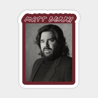 Matt Berry Magnet