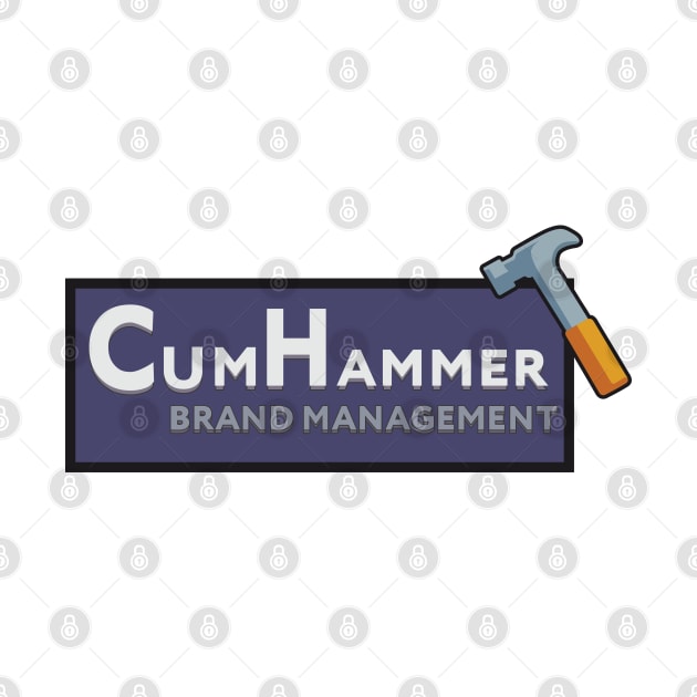 CumHammer Brand Management by tvshirts