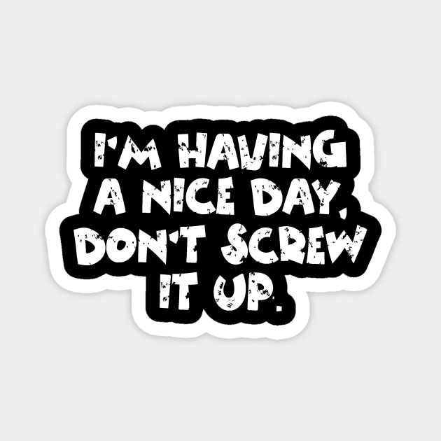 Having A Nice Day Magnet by The WYLD Tribe