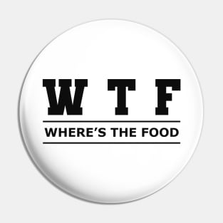 Food - WTF Where's the food Pin