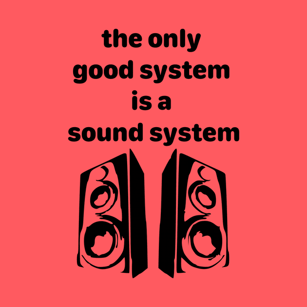 the only good system is a sound system by berlinnoize