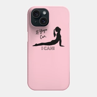 If Yoga Can, I Can! Coba Pose Phone Case