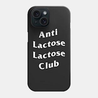 Anti Lactose Lactose Club Phone Case