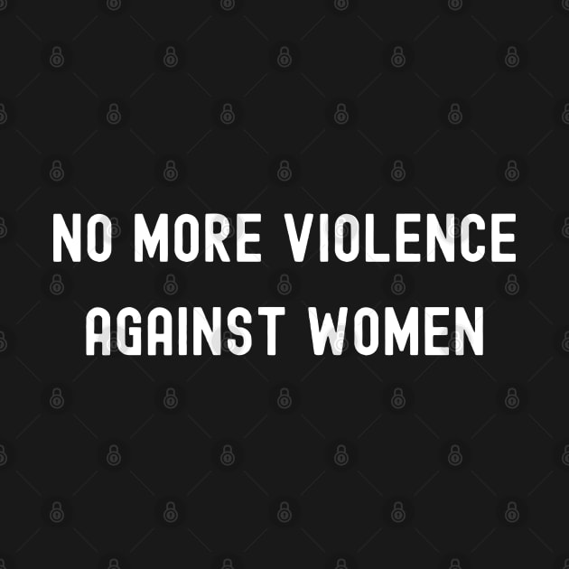 No More Violence Against Women, International Women's Day, Perfect gift for womens day, 8 march, 8 march international womans day, 8 march by DivShot 