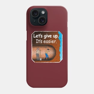 Let's Give Up Phone Case