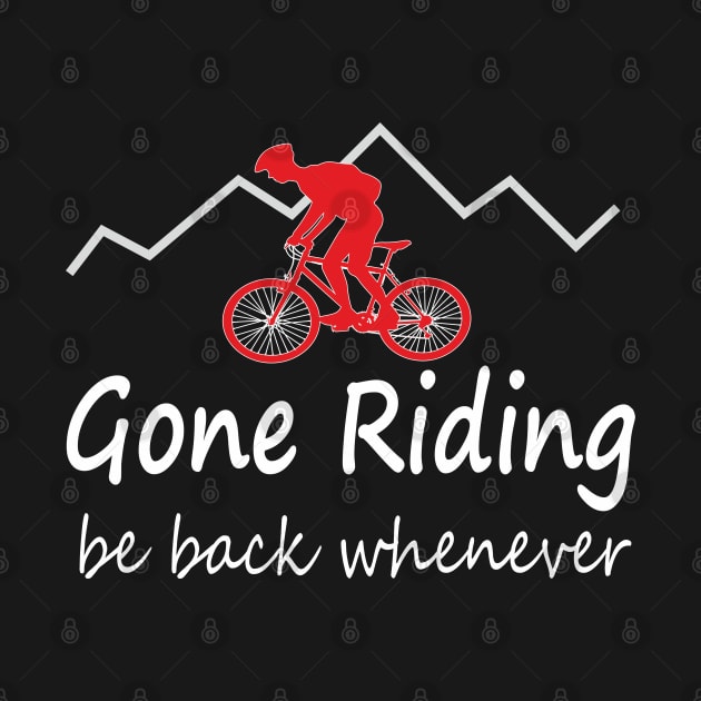 Gone riding be back whenever by Mas Design