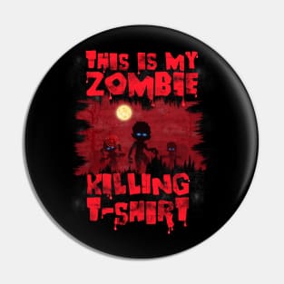 This Is My Zombie Killing T-Shirt Pin