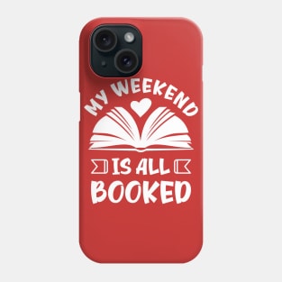 My weekend is all booked Phone Case