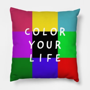 Color your life blocks illustration with white text Pillow