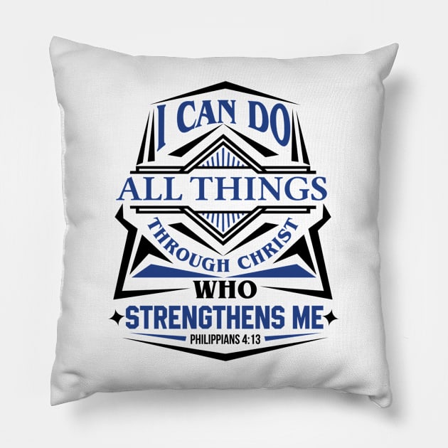 Phillipians 4:13: I can do all things through Christ which strengtheneth me Bible Verse Pillow by Artaron