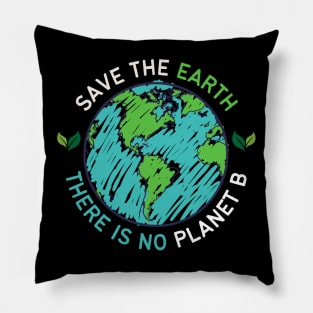 Save the Earth there is No Planet B, Go Green | World Globe with Leaves Earth Day Awareness Pillow